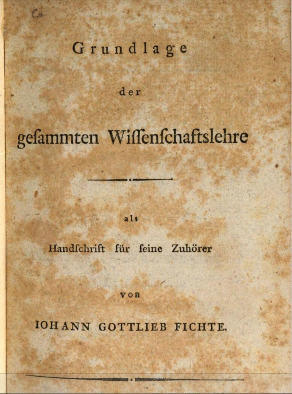 Grundlage der gesammten Wissenschaftslehre als Handschrift für seine Zuhörer